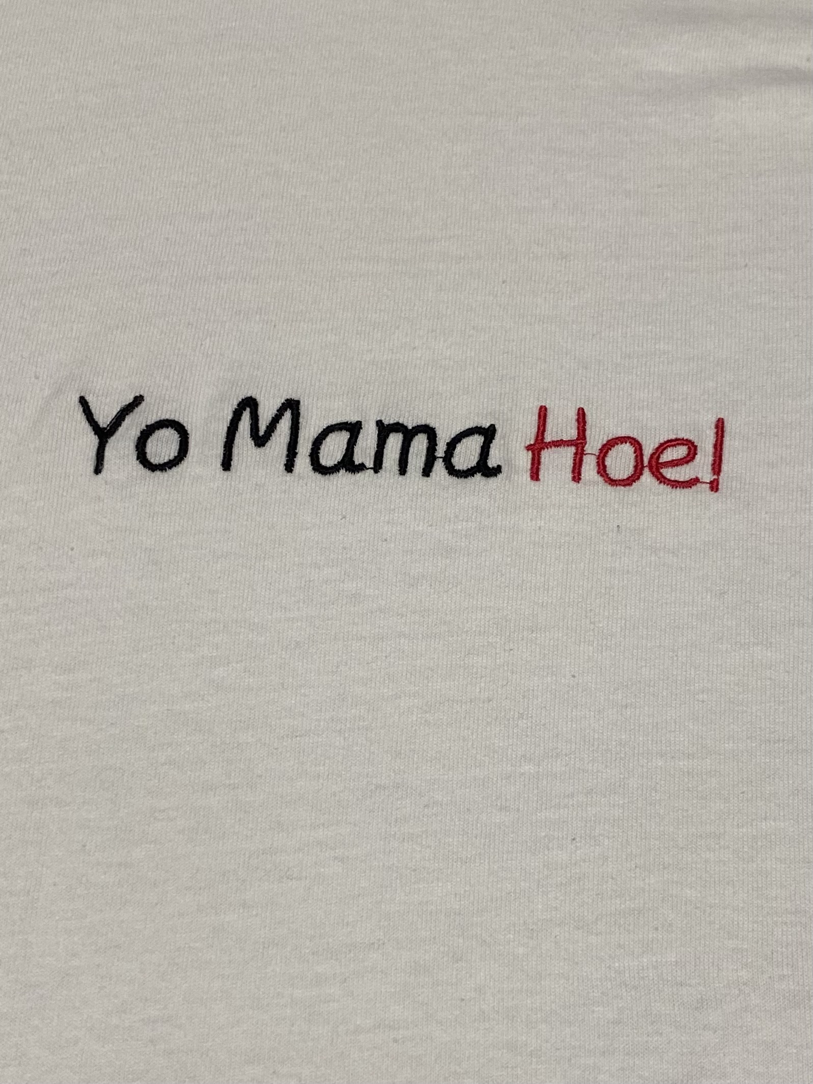 Tričko – Yo Mama Hoe! výšivka – Obrázok 2